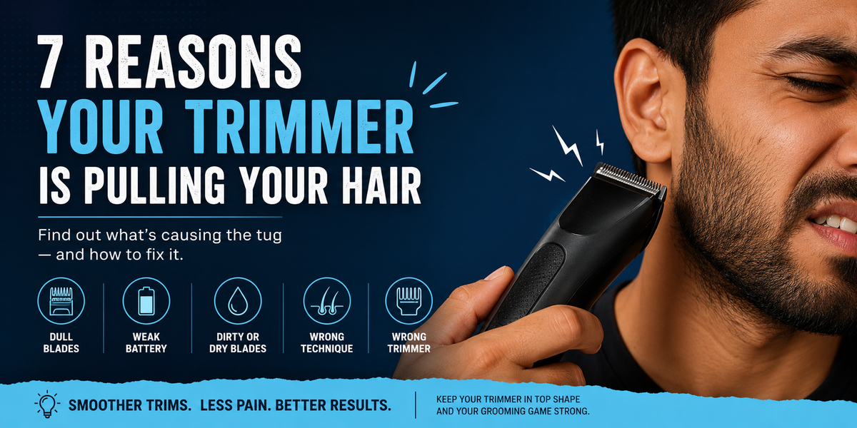 7 Reasons Your Trimmer Is Pulling Your Hair