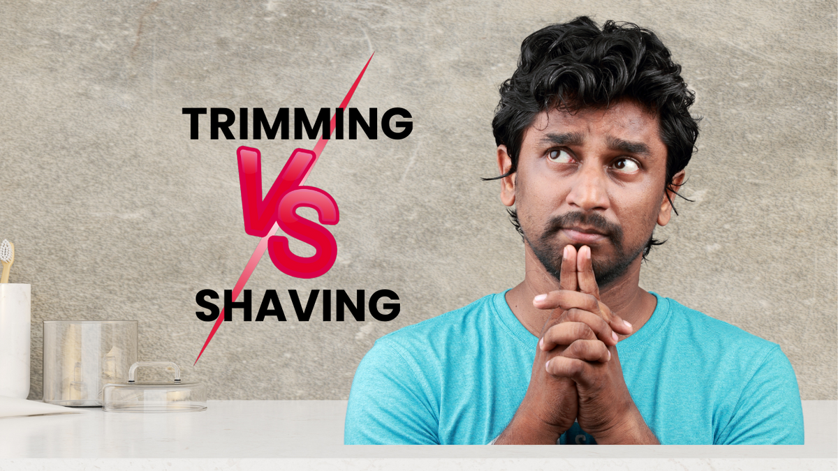 Trimming or Shaving: Which is better for first-timers?